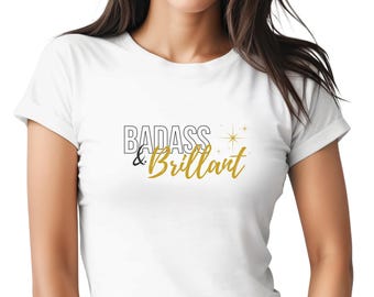Badass & Brilliant Women's Graphic T-Shirt - Empowering Tee