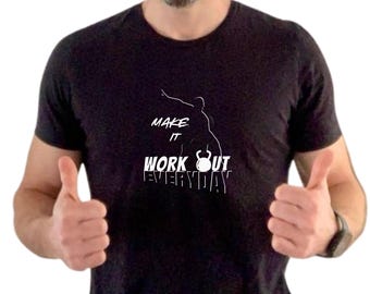 Make It Workout Everyday T-Shirt, Motivational Fitness Gym Shirt