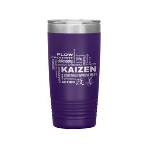 May include: Purple stainless steel tumbler with a white design that says "Kaizen" and includes words like "flow", "creativity", "leadership", "continuous improvement", and "action".