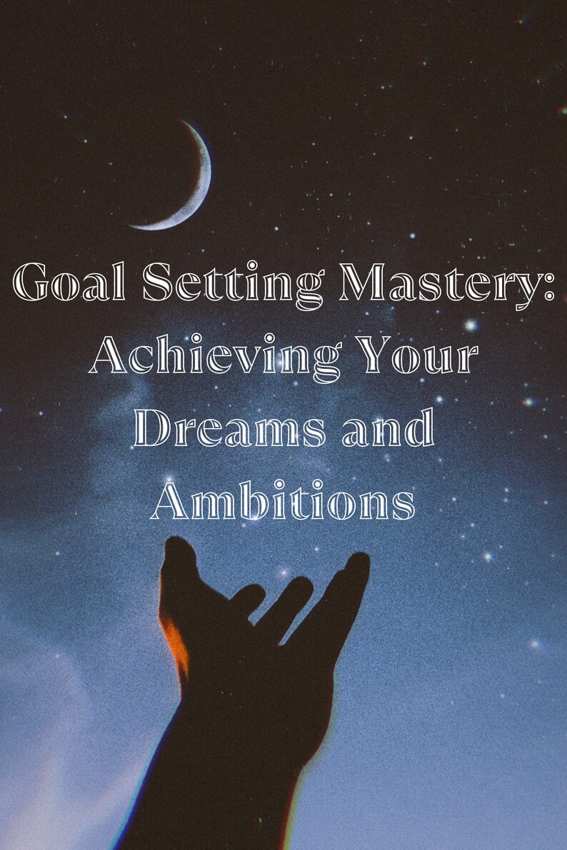Goal Setting Mastery Achieving Your Dreams and Ambitions Etsy