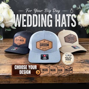 May include: Three baseball caps with leather-look patches featuring text including BEST MAN, GROOM, and FATHER OF THE GROOM. The hats are black, light gray, and tan. Text on the image reads FOR YOUR BIG DAY WEDDING HATS and CHOOSE YOUR DESIGN.