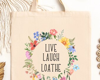 Bolso de mano divertido, Live Love Loathe, bolso de segunda mano, bolso de todos los días, bolso de flores silvestres, regalo de mejor amigo, letrero de jardín de flores, risa en vivo divertida, librero