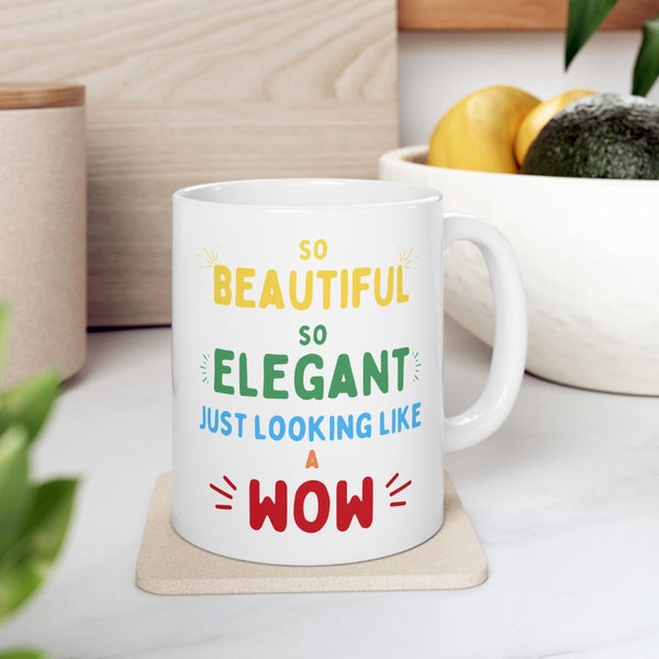 So Beautiful So Elegant Just Looking Like a Wow! Desi Mug Desi Chai | Funny Indian Gift | Gift for Her Mum Sister Christmas Valentines Tea