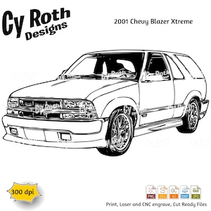 May include: Black and white line art illustration of a 2001 Chevy Blazer Xtreme. The vehicle is facing the viewer with the front driver's side wheel visible. The text "2001 Chevy Blazer Xtreme" is above the vehicle. The text "Cy Roth Designs" is in the upper left corner of the image. The text "300 dpi" is in the lower left corner of the image. The text "Print, Laser and CNC engrave, Cut Ready Files" is below the vehicle. The image also includes icons for PNG, SVG, AI, DXF, and JPG file formats.