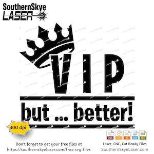 VIP ... but better svg png jpg ai dxf file, Silhouette Cricut cut file