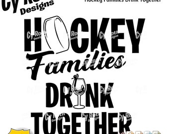 Hockey Families Drink Together svg png jpg ai dxf file, Silhouette Cricut cut file
