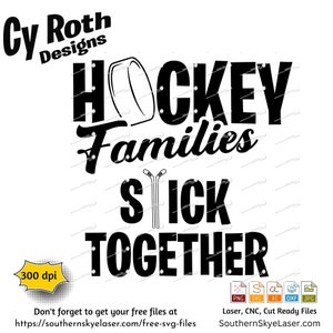 Hockey Families Stick Together svg png jpg ai dxf file, Silhouette Cricut cut file