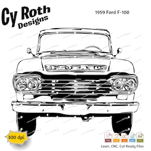 May include: Black and white line art illustration of a 1959 Ford F-100 pickup truck. The truck is facing forward with the front grille and headlights visible. The text "1959 Ford F-100" is above the truck. The text "Cy Roth Designs" is in the upper left corner of the image. The text "300 dpi" is in the lower left corner of the image. The text "Laser, CNC, Cut Ready Files" is below the truck. The text "PNG SVG AI DXF JPG" is below the text "Laser, CNC, Cut Ready Files".