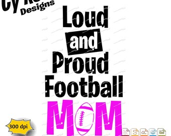 Archivo de corte "Mamá de fútbol orgullosa y ruidosa", compatible con Cricut y Silhouette (svg png jpg ai dxf)
