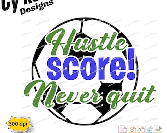 Archivo SVG de Soccer Hustle: Marca sin parar, archivo de corte para Cricut Silhouette.
