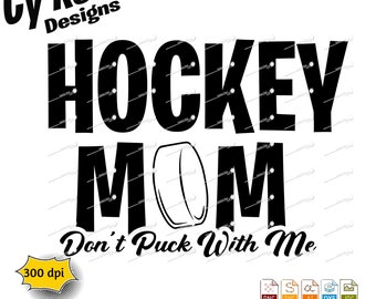 Hockey Mom SVG: Don't Puck With Me, Cricut Silhouette Cut File