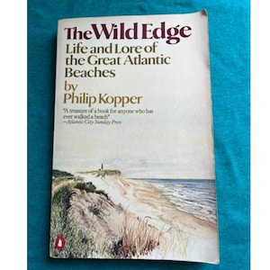 The Wild Edge -- Life and Lore of the Great Atlantic Beaches by Philip Kopper | Paperback