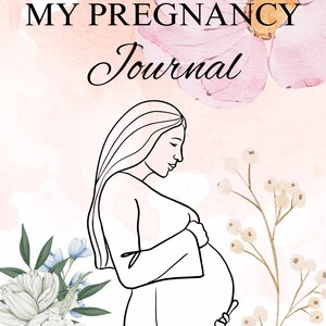 Peut inclure: Un journal de grossesse avec un fond aquarelle rose pâle présentant une illustration au trait noir d'une silhouette enceinte. Le texte MY PREGNANCY Journal est imprimé en noir en haut, entouré d'illustrations florales roses, blanches et bleues.