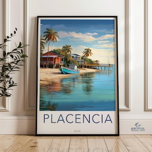 May include: A vintage travel poster featuring a colorful illustration of a beach scene in Placencia, Belize. The poster features a blue boat docked near a wooden pier, palm trees, and colorful houses. The text "PLACENCIA" and "BELIZE" are printed in blue at the bottom of the poster.