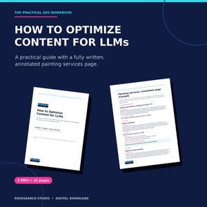 May include: A digital workbook titled The Practical SEO Workbook: How to Optimize Content for LLMs, featuring a guide and an annotated painting services page. The document includes 14 pages across 2 PDFs, presented as a digital download from RoseSearch Studio.
