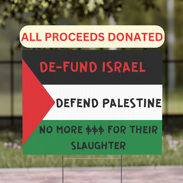 100% proceeds donated to Palestine/Palestine yard sign/free Palestine sign/free Palestine protest sign/free Palestine flag/Palestinian lives