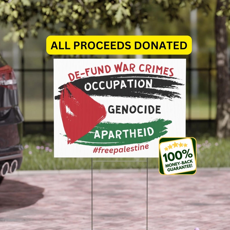 Palestine yard sign or Palestine protest sign that has the Palestinian flag and it says defund war crimes, occupation, geocide and apartheid. Free Palestine