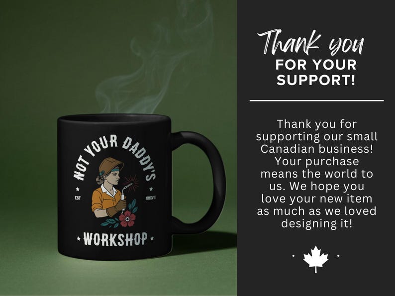 May include: Black coffee mug with the text "NOT YOUR DADDY'S WORKSHOP" and an illustration of a female welder. The mug has a black handle and a floral design. The background is a gradient of green.