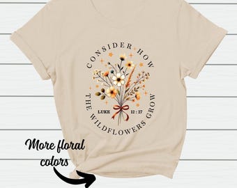 Betrachten Sie, wie die Wildblumen wachsen Tshirt, Wildblumen T-Shirt, Blumen Frauen Shirt, süße Frauen Tshirt