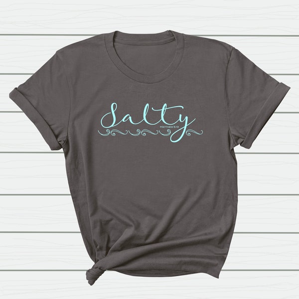 Salty Shirt, Matthew 5:13 Shirt, Funny Christian Shirt for Women, Religious Gift Shirts, Bible Verse Shirt, God Christian Tee, Faith Shirt