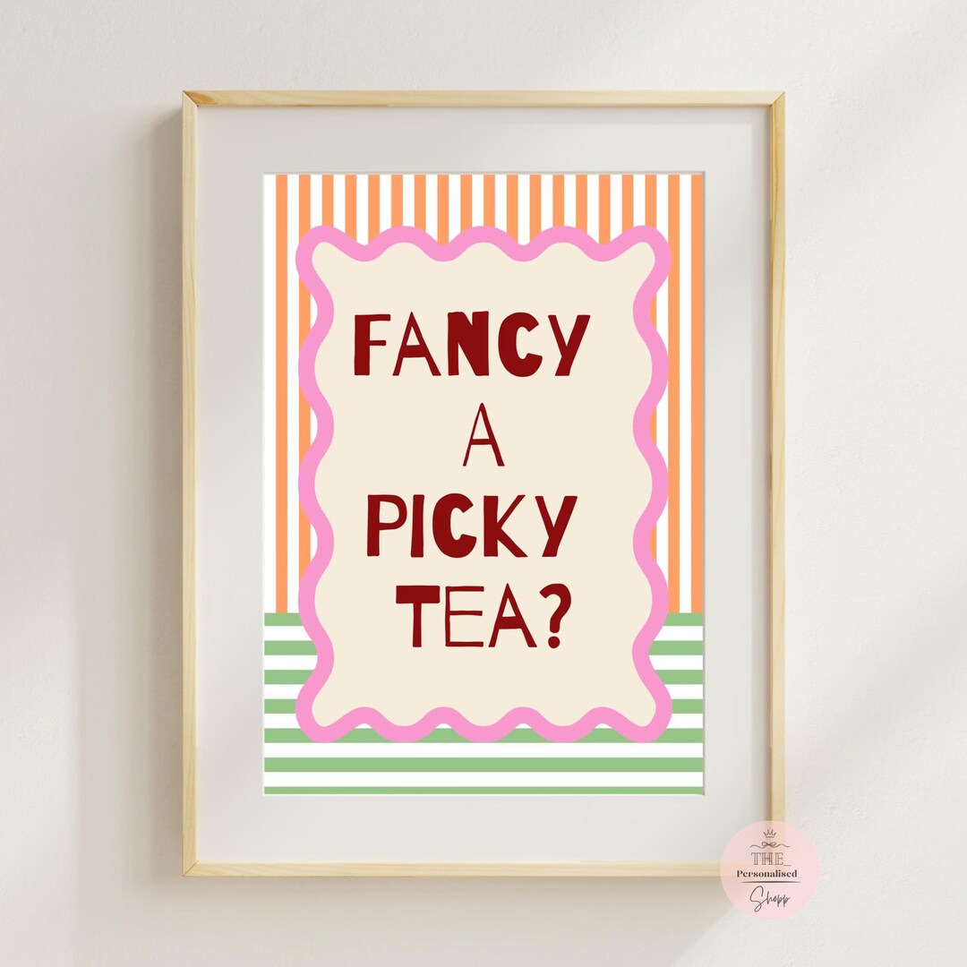 Fancy a Picky Tea Print – Funny Kitchen Wall Art UK – British Quote ...