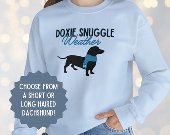 Custom "Doxie Snuggle Weather" Dachshund Winter Sweatshirt, Long Haired Dachshund Christmas Sweatshirt, Short Haired Dachshund Sweatshirt