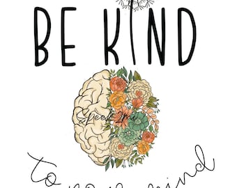 Be Kind to Your Mind Svg, Kindness Svg Mental Health Awareness Svg ...