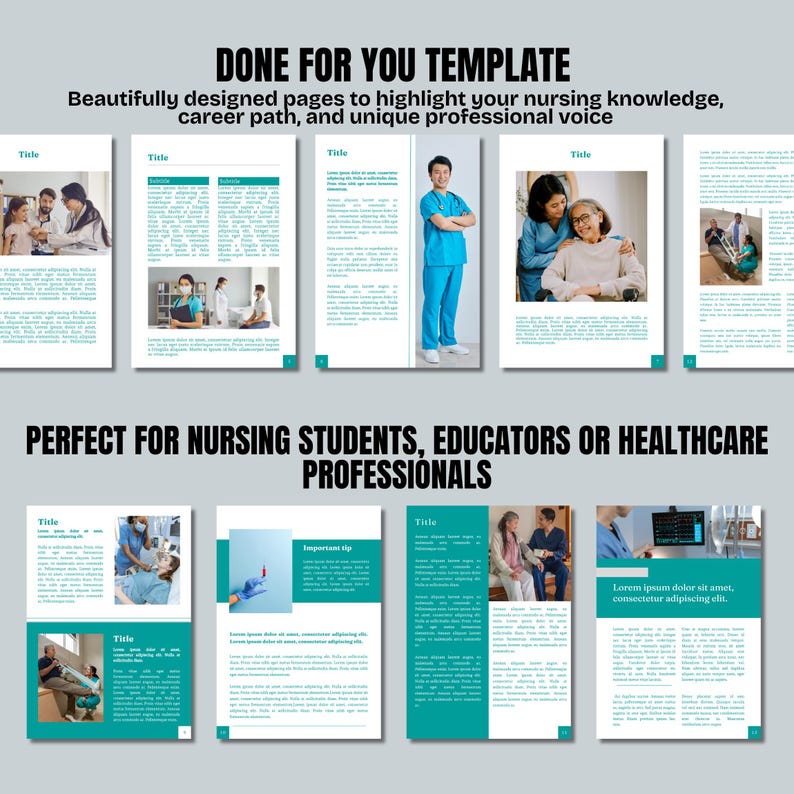 May include: A template with pages designed for nursing professionals. The pages have a white background with teal accents and include images of healthcare workers and patients. Text includes "DONE FOR YOU TEMPLATE" and "PERFECT FOR NURSING STUDENTS, EDUCATORS OR HEALTHCARE PROFESSIONALS."