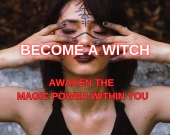 BECOME A WITCH, Awaken the MAGIC Power Within You, Witch Pact, White & Black Magic, Occult Magic, Same Day Cast
