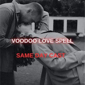 VOODOO LOVE SPELL - Real Strong Love Spell - Love Ritual - White & Black Magick - Same Day Cast