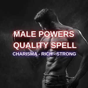 Male Power Spell: Charisma, Libido, Wealth - Same Day Casting