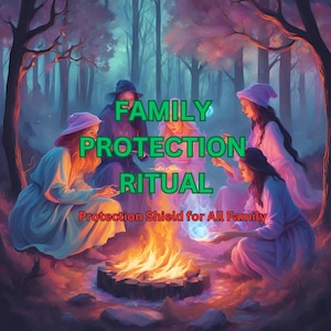 Best FAMILY PROTECTION RITUAL - Protection Shield for All Family - Family Harmony Spell - Family Guardian Ritual - Protection Spell Magic