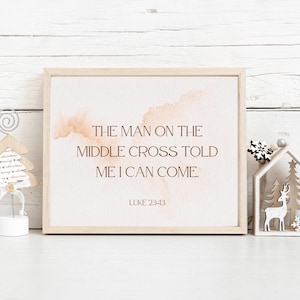 INSTANT DOWNLOAD The Man on the Middle Cross Luke 23:43 Scripture Christian Wall Art Reformed Theology Bible Verse Decor Digital Print