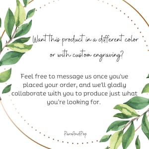 May include: White background with watercolor green leaves and a gold dotted circle. Text reads: "Want this product in a different color or with custom engraving?" and "Feel free to message us..." The shop name "ParoAndPop" is at the bottom.