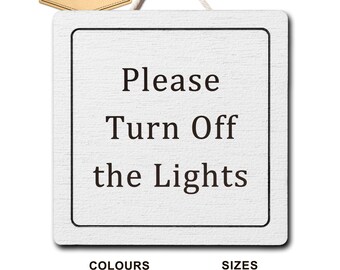 Please Turn Off The Lights Wooden Sign, Personalised Engraved Reminder Plaque, Custom Light Switch Notice, Home Office Energy Saving Marker
