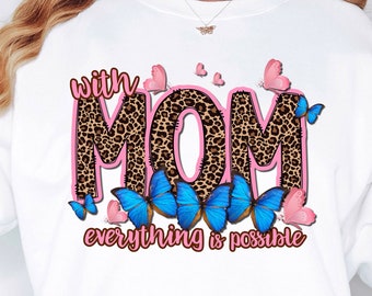 Mom Everything Is Possible PNG - Floral Sublimation Design (Digital Download)