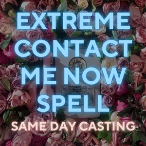 EXTREME Contact Me Now Spell, Contact Me Spell, Call Me Spell, Text Me Spell, Unblock me Spell, Love Spell, Spell to Bring Ex Back, Miss Me