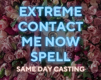 EXTREME Contact Me Now Spell, Contact Me Spell, Call Me Spell, Text Me Spell, Unblock me Spell, Love Spell, Spell to Bring Ex Back, Miss Me