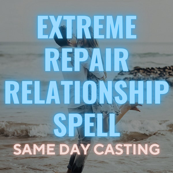 Extreme REPAIR RELATIONSHIP SPELL, Repair Love Spell, Strengthen Your Connection with Your Partner, Relationship Spell,Love Spell,Heal Spell