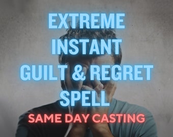 EXTREME GUILT SPELL, Instant Regret Spell, Make Them Regret What They Did, Guilt Spell, Make them feel guilty, Realization of Wrongs Spell