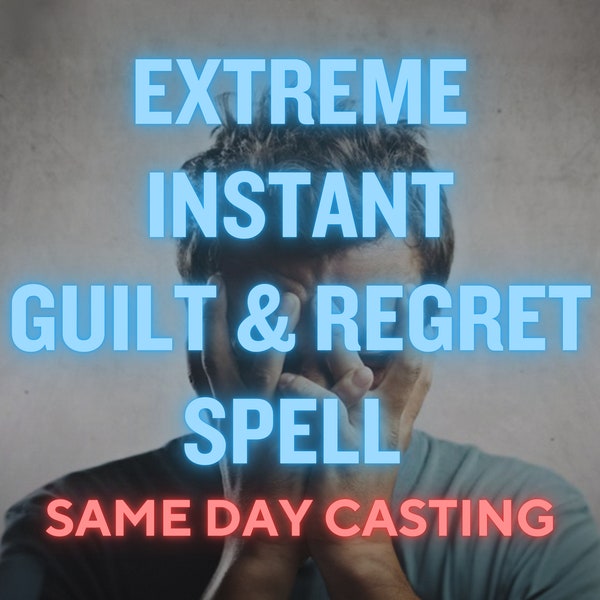 EXTREME GUILT SPELL, Instant Regret Spell, Make Them Regret What They Did, Guilt Spell, Make them feel guilty, Realization of Wrongs Spell