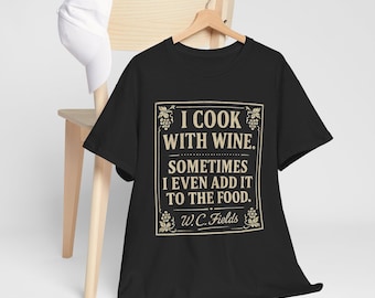 T-shirt de cuisine au vin amusant pour les cuisiniers amateurs et les amateurs de vin qui font la cuisine