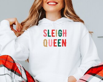 Sleigh Queen Christmas Hoodie | Holiday Unisex Sweatshirt