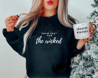 Snow Rest for the Wicked Christmas Sweatshirt, Funny Holiday Crewneck
