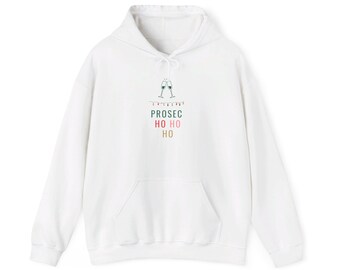 Prosecho ho ho!, Cheerful Holiday Sweatshirt, Spread Christmas Spirits, Women's Hoodie, Unisex Hoodie, Sweatshirt
