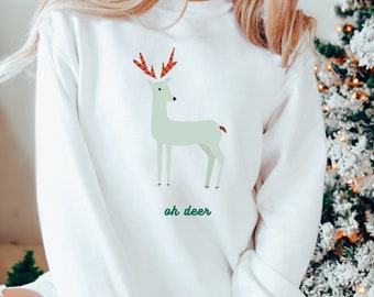 Oh Deer Christmas Sweatshirt, Funny Festive Crewneck