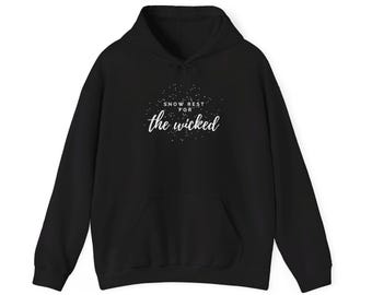 Snow Rest For The Wicked Hoodie, Christmas Holiday Sweatshirt
