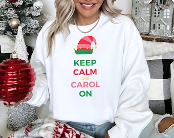Keep Calm and Carol On Sweatshirt | Holiday Crewneck