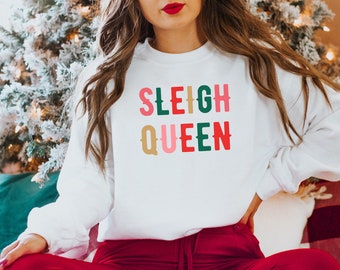 Sleigh Queen! Cheerful Holiday Christmas Gift, Spread Christmas Spirits, Women's Crewneck, Unisex, Merry Sweatshirt