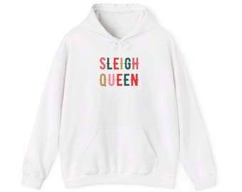 Sleigh Queen Hoodie, Cheerful Holiday Sweatshirt